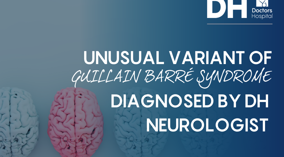 An Unusual Variant of Guillain Barre Syndrome Diagnosed by Dr Azad Esack, Neurologist