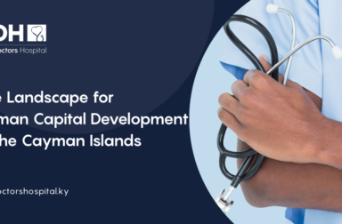 Healthcare Careers - The Landscape for Human Capital Development in the Cayman Islands