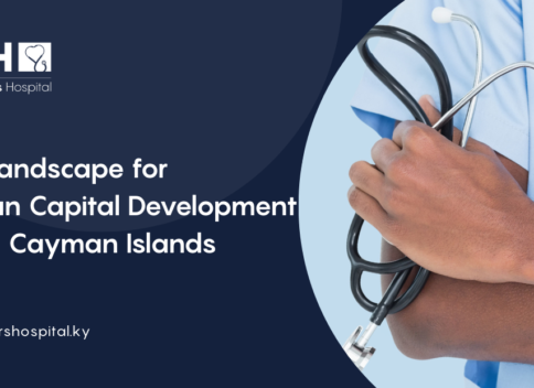 Healthcare Careers - The Landscape for Human Capital Development in the Cayman Islands