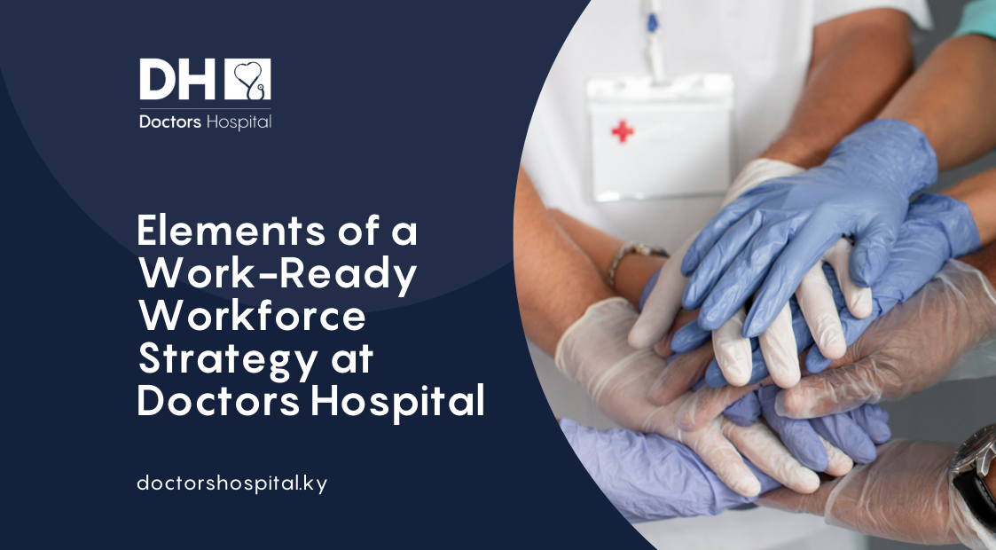 Elements of a Work-Ready Workforce Strategy at Doctors Hospital