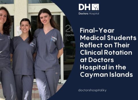 Final-Year Medical Students Reflect on Their Clinical Rotation at Doctors Hospital in the Cayman Islands