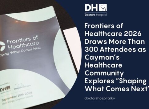 Frontiers of Healthcare 2026 Draws More Than 300 Attendees as Cayman’s Healthcare Community Explores “Shaping What Comes Next”
